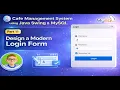 Part 11 Cafe Management System in Java Swing MySQL - Design a Modern Login Form