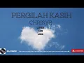 Download Lagu CHRISYE-Pergilah Kasih[ Cover AYU PUSPA ]LIRIK