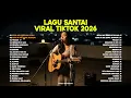 Lagu Lagu Santai Viral Tiktok 2026 — Sedia Aku Sebelum Hujan 🍃 | Pop Hits Indonesia by Valovadinata 🤍🎧