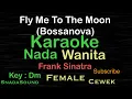 FLY ME TO THE MOON-Bossanova-Frank Sinatra|KARAOKE NADA WANITA@UcokkuYasir