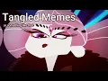 Tangled Memes