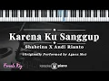 Download Lagu Karena Ku Sanggup - Shabrina x Andi Rianto  | KARAOKE PIANO - FEMALE KEY