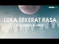 Download Lagu Yollanda \u0026 Arief - Luka Sekerat Rasa (Lirik)