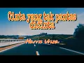 Lagu Harris Vriza - Cinta yang tak pantas dicinta