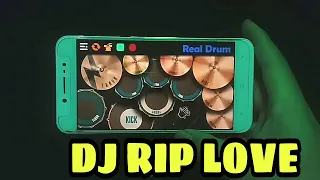 viral di tiktok dj rip love lagu remix full bass real drum cover