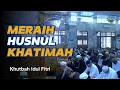 Download Lagu Khutbah Idul Fitri - Meraih husnul Khatimah
