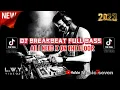 Download Lagu DJ BREAKBEAT FULL BASS!! All I NEED X ON THE FLOOR
