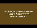 PYTHON Function of Numpy Array with if-statement