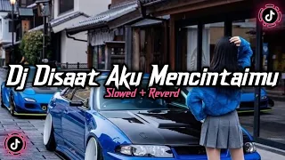 dj disaat aku mencintaimu slowed reverd 