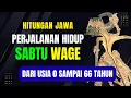 Lagu Perjalanan Hidup Weton Sabtu Wage Usia 0 Sampai 66 Tahun Berdasarkan Hitungan Jawa
