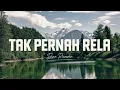 Download Lagu Tak Pernah Rela - Dian Piesesha ( Lyric )