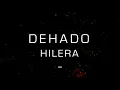 Hilera - Dehado (Official Lyric Video)