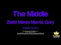 Zedd, Maren Morris, Grey - The Middle (Karaoke Version)