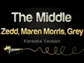 Download Lagu Zedd, Maren Morris, Grey - The Middle (Karaoke Version)