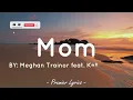 Mom - Meghan Trainor (Lyrics) 🎵