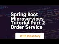 spring boot microservices tutorial part 2 order service