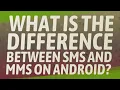 What is the difference between SMS and MMS on Android