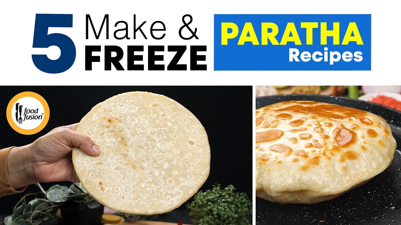 5 Make n Freeze Paratha Recipes  - Ramadan Special by Food Fusion