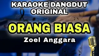 orang biasa zoel anggara karaoke lirik versi dangdut original