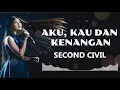 SECOND CIVIL - AKU KAU DAN KENANGAN |VIDEO LYRIC SHAKA MUSIC COVER