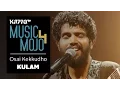 Lagu Osai Kekkudho - Kulam - Music Mojo Season 4 - KappaTV