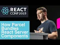 How Parcel Bundles React Server Components