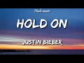 Download Lagu Justin Bieber - Hold On (Lyrics)