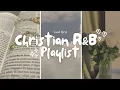 Christian R&B Playlist | VOL 1 |  30 minutes of chill r&b