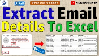Extract Email Details To Excel In UiPath Outlook Email Tutorial UiPathRPA