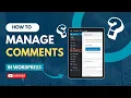 How To Manage Comments In WordPress Step-By-Step Tutorial