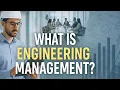 What Is Engineering Management Role Skills And Career Opportunities Explained