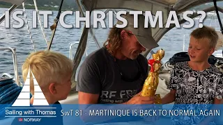 IS IT CHRISTMAS? – SwT 81 MARTINIQUE IS BACK IN BUSINESS AGAIN