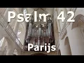 Lagu Psalm 42 opgenomen in Parijs - Orgelimprovisatie door Arjan Huizer #orgel