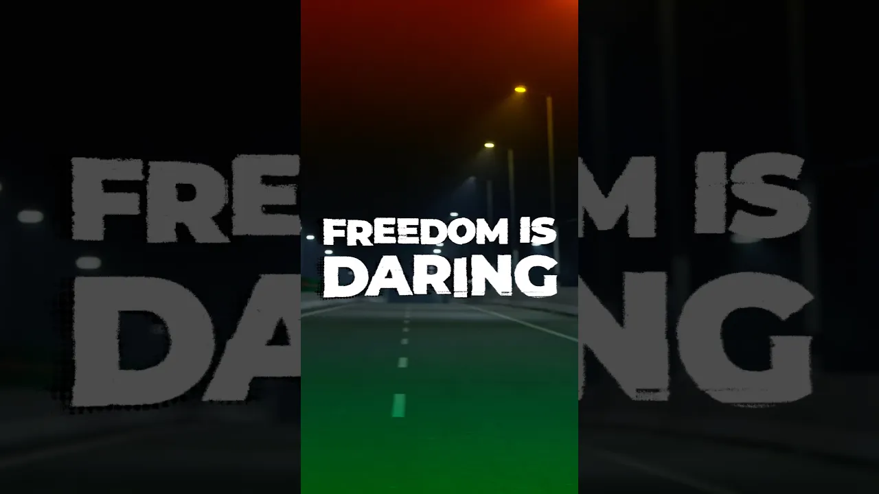 Freedom is Daring.