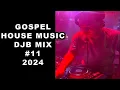 Lagu Gospel House Music DJB Mix #11 2024