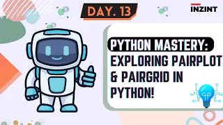 Hands-On Machine Learning with Python DAY - 13 Exploring Pairplot Pairgrid in Python