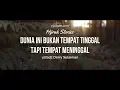Download Lagu Dunia Ini Bukan Tempat Tinggal Tapi Tempat Meninggal - Ustadz Derry Sulaiman.