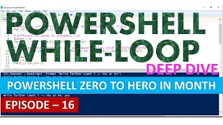 PowerShell While loop EP 16 PowerShell Zero to Hero in Month
