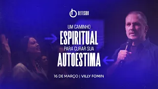 UM CAMINHO ESPIRITUAL PARA CURAR SUA AUTOESTIMA | VILLY FOMIN  16/3/25