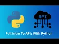 Full Intro To APIs In Python - API For Beginners Learn API in 10 Minutes