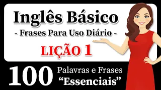 Aprenda Inglês Rapidamente e Facilmente! 100 Frases Essenciais em Inglês - Inglês Para Iniciantes!