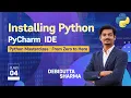 How to install Pycharm IDE Python Programming For Beginners Python Masterclass - 04