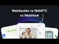 How Real-Time Apps Actually Work WebSockets vs WebRTC vs WebHooks