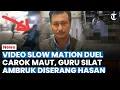 Download Lagu VIDEO SLOW MOTION Duel Carok Maut Madura, Guru Silat Langsung Ambruk Diserang Hasan