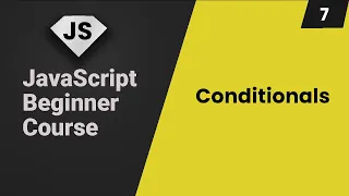 JavaScript Tutorial Conditionals if else logical operators and more Part 7