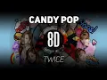 𝟴𝗗 𝗠𝗨𝗦𝗶𝗖 | CANDY POP - TWICE (トゥワイス) | 𝑈𝑠𝑒 ℎ𝑒𝑎𝑑𝑝ℎ𝑜𝑛𝑒𝑠🎧