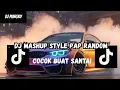 Lagu DJ MASHUP STYLE PAP RANDOM DJ CAMPURAN REMIX VIRAL TIKTOK TERBARU SLOW MENGKANE