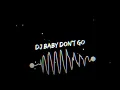 Download Lagu DJ BABY DON'T GO || DJ SANTUY - 8D AUDIO