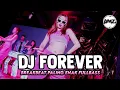 DJ FOREVER X HOW DO YOU DO BREAKBEAT PALING ENAK FULLBASS
