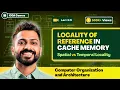L-3 11 Locality of Reference in Cache Memory Spatial Vs Temporal Locality Computer Organization